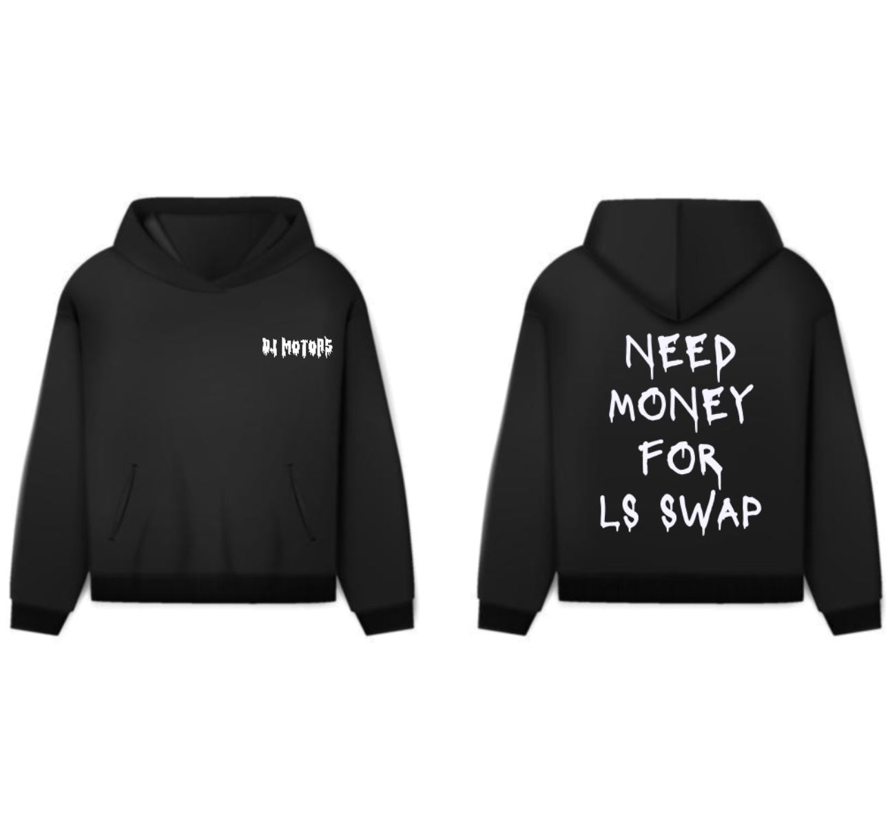 NEED MONEY FOR LS SWAP HOODIE