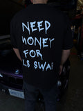 NEED MONEY FOR LS SWAP T-SHIRT