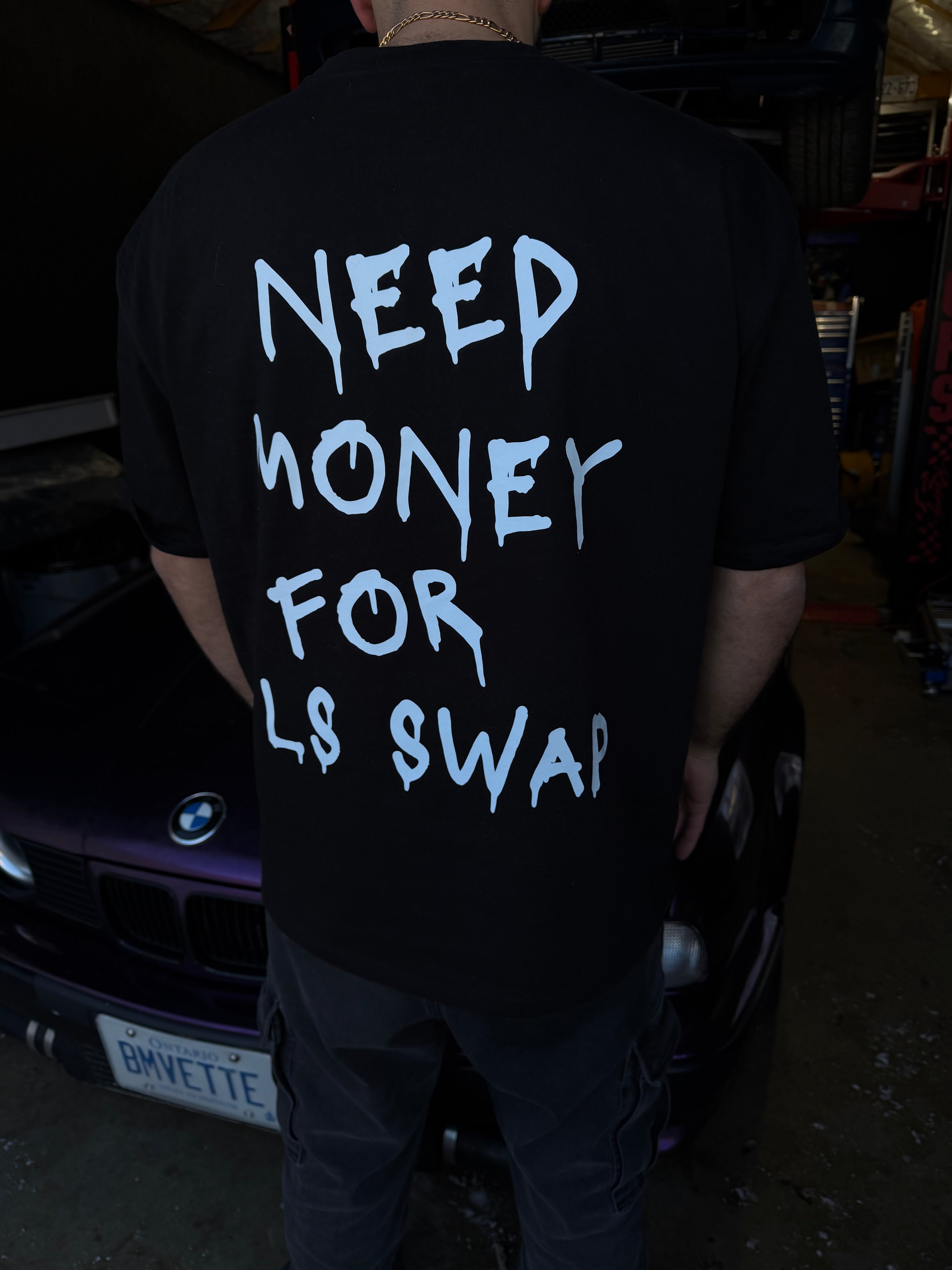NEED MONEY FOR LS SWAP T-SHIRT